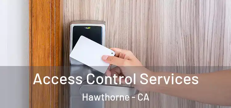 Access Control Services Hawthorne - CA
