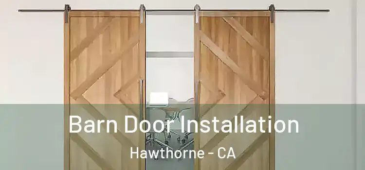  Barn Door Installation Hawthorne - CA