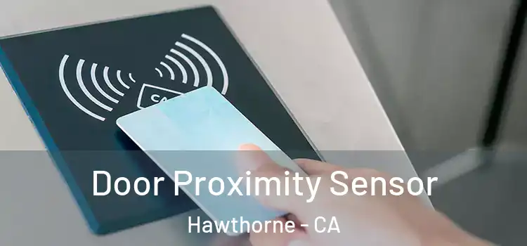 Door Proximity Sensor Hawthorne - CA