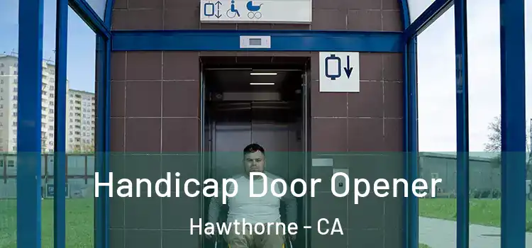 Handicap Door Opener Hawthorne - CA