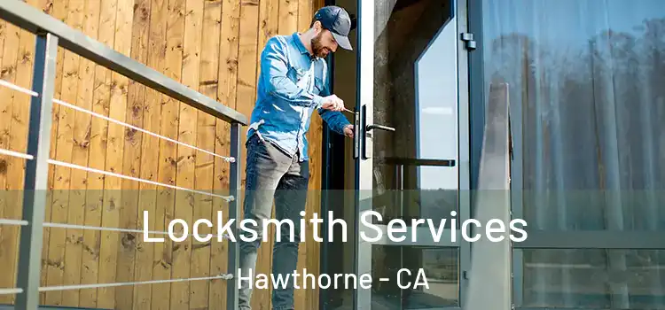 Locksmith Services Hawthorne - CA