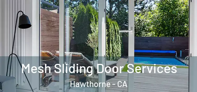 Mesh Sliding Door Services Hawthorne - CA