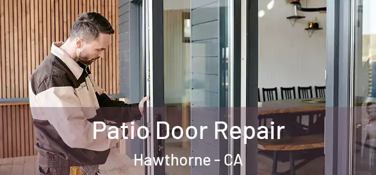 Patio Door Repair Hawthorne - CA