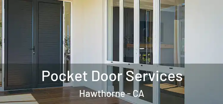 Pocket Door Services Hawthorne - CA