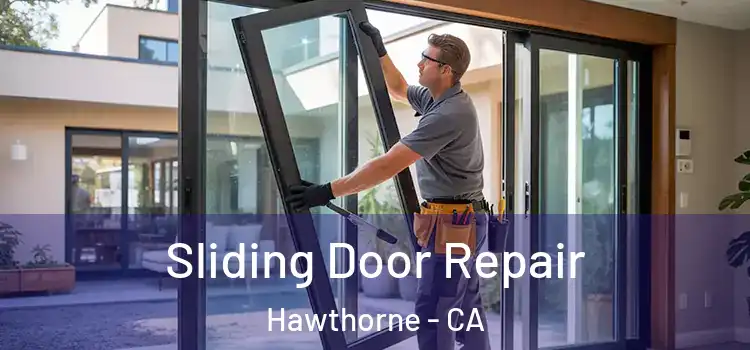 Sliding Door Repair Hawthorne - CA